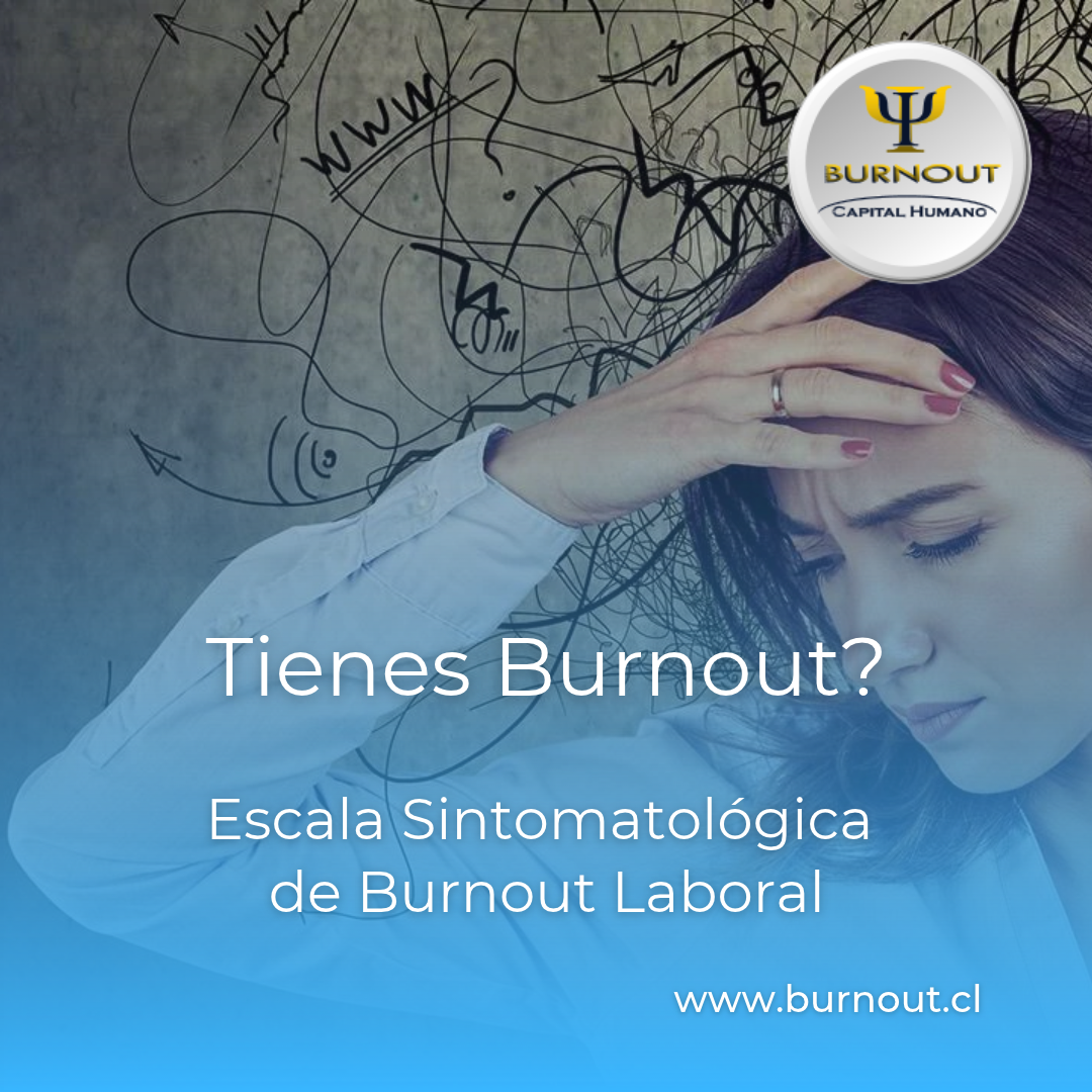 ¿Tienes burnout? Escala Sintomatológica del Burnout Laboral